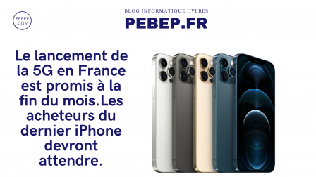 Le lancement de la 5G en France est promis à la fin du mois, et es acheteurs du dernier iPhone devront attendre.png, nov. 2020
